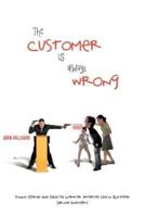 The Customer Is Always Wrong: Funny Stories and Tales of Horror From My Life In the Food Service Industry