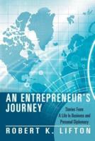 An Entrepreneur's Journey: Stories from a Life in Business and Personal Diplomacy