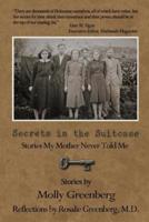 Secrets in the Suitcase: Stories My Mother Never Told Me