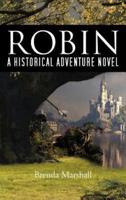 Robin: A Historical Adventure Novel