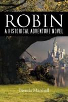 Robin: A Historical Adventure Novel