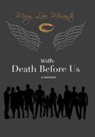 With Death Before Us: A Memoir