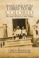 When I Was Little I Used to Be Colored: The Story Of Life In A Real Village