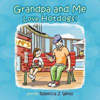 Grandpa and Me Love Hotdogs!