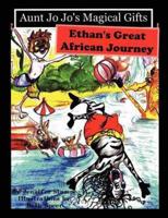 Aunt Jo Jo's Magical Gifts: Ethan's Great African Journey