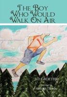 The Boy Who Would Walk on Air