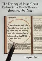 The Divinity of Jesus Christ Revisited in the Third Millennium: Evidence of His Deity