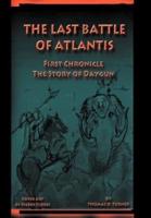 The Last Battle of Atlantis: First Chronicle the Story of Daygun