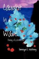 Caught In a Wave: Poetry of a Hectic Life