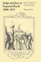 Judge and Jury in Imperial Brazil, 1808-1871