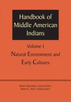 Handbook of Middle American Indians. Volume 1 Natural Environment and Early Cultures