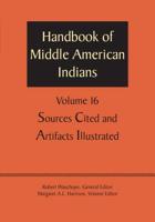 Handbook of Middle American Indians. Volume 16 Sources Cited and Artifacts Illustrated