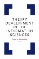 Theory Development in the Information Sciences