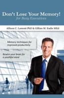Don't Lose Your Memory! For Busy Executives