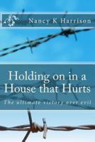 Holding on in a House That Hurts