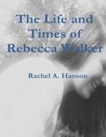The Life and Times of Rebecca Walker