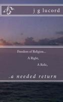 Freedom of Religion...a Right...a Relic...a Needed Return