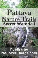 Pattaya Nature Trails Secret Waterfall