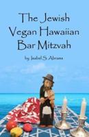 The Jewish Vegan Hawaiian Bar Mitzvah