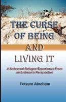 The Curse of Being and Living It