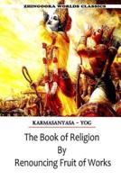 The Book of Religion by Renouncing Fruit of Works