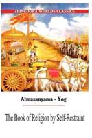 Atmasanyama Yog the Book of Religion by Self-Restraint