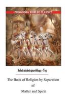 The Book of Religion by Separation of Matter and Spirit