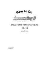 How to Do Accounting II Solutions for Chapters 10 - 18