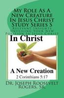 My Role as a New Creature in Jesus Christ Study Series S
