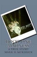 Madness - Book One of the Vigilance Series