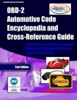 OBD-2 Automotive Code Encyclopedia and Cross-Reference Guide: Includes Volume/Voltage/Current/Pressure Reference and OBD-2 Codes