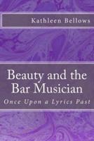Beauty and the Bar Musician