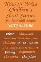 How To Write Children's Short Stories (For the Middle Reader)