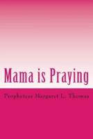 Mama Is Praying