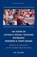 100 Years of Catholic Social Teaching Defending Workers & Their Unions