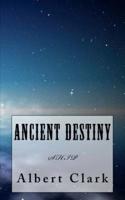 Ancient Destiny. Volume 1