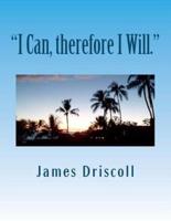 "I Can, Therefore I Will."