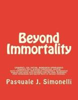 Beyond Immortality