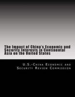 The Impact of China's Economic and Security Interests in Continental Asia on the United States
