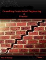 Consulting Geotechnical Engineering & Practice