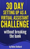 30 Day Setting Up as a Virtual Assistant Challenge