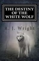 The Destiny Of The White Wolf