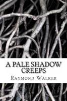 A Pale Shadow Creeps