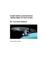 Warp Drive and Beyond From Here To The Stars