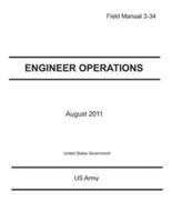 Field Manual 3-34 Engineer Operations August 2011