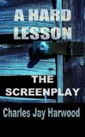 A Hard Lesson the Screenplay