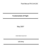 Field Manual FM 3-04.203 Fundamentals of Flight May 2007