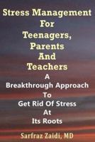 Stress Management for Teenagers, Parents and Teachers