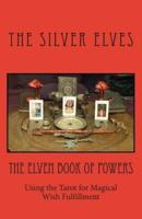 The Elven Book of Powers: Using the Tarot for Magical Wish Fulfillment