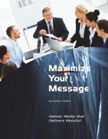 Maximize Your Message